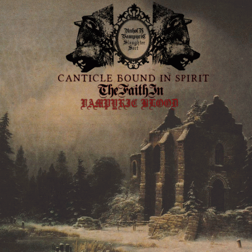 Unholy Vampyric Slaughter Sect : Canticle Bound in Spirit, the Faith in Vampyric Blood